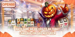 hack game nổ hũ tại open88